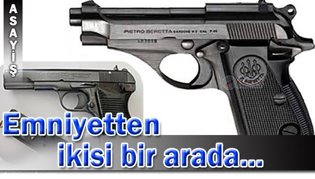 EMNİYETTEN İKİSİ BİR ARADA