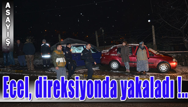 ECEL DİREKSİYON BAŞINDA YAKALADI