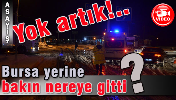 BURSA YOLCULARININ BAŞINA GELENLER...