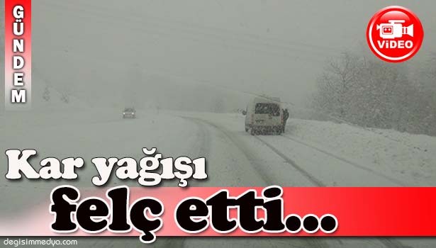 KAR YAĞIŞI HAYATI OLUMSUZ ETKİLEDİ