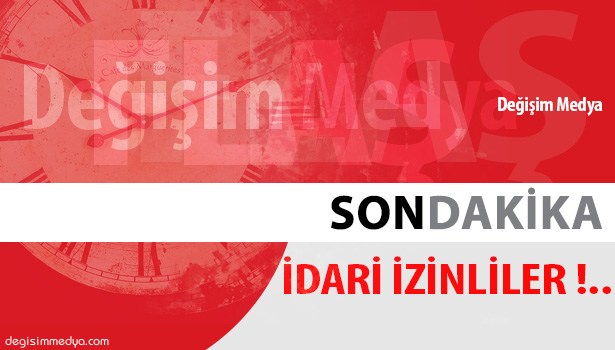 ONLAR İDARİ İZİNLİLER...