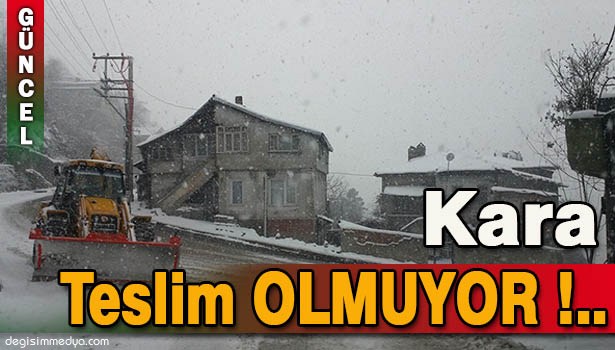 KOZLU 'KARA KIŞ'A TESLİM OLMUYOR