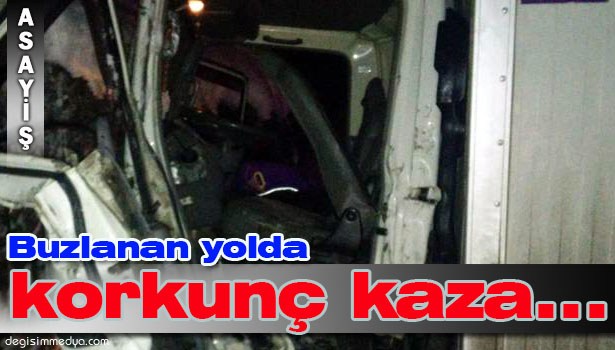 BUZLANAN YOLDA KORKUTAN KAZA: 2 YARALI