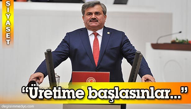 ÇATUROĞLU: "ÜRETİME BAŞLASINLAR"