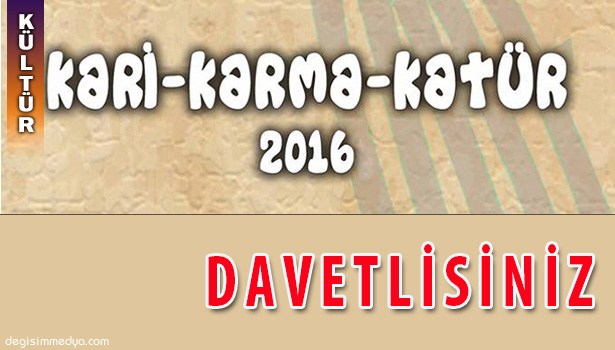 KARİ-KARMA-KATÜR SERGİSİ AÇILIYOR