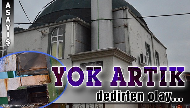 CAMİ ÖNÜNDEKİ BAĞIŞ KUTUSU ÇALINDI