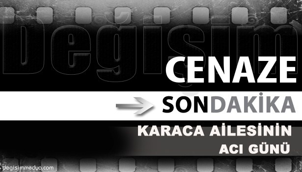 MEHMET KARACA VEFAT ETTİ