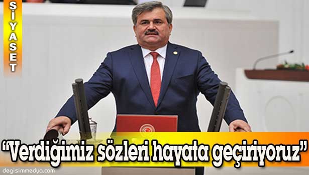 ÇATUROĞLU: "VERDİĞİMİZ SÖZLERİ HAYATA GEÇİRİYORUZ"