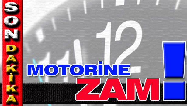 MOTORİNE ZAM YAPILDI