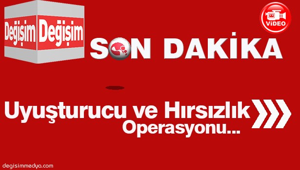 JANDARMA UYUŞTURUCU VE HIRSIZLIK OPERASYONU DÜZENLEDİ