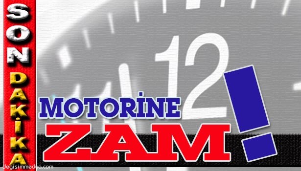MOTORİNE ZAM YAPILDI