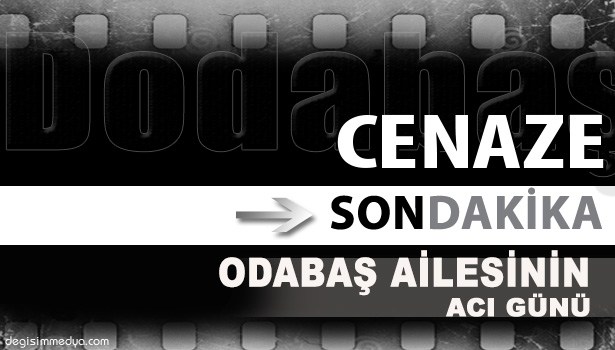 MUSTAFA ODABAŞ HAYATINI KAYBETTİ