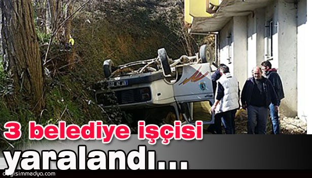 3 BELEDİYE İŞÇİSİ YARALANDI...