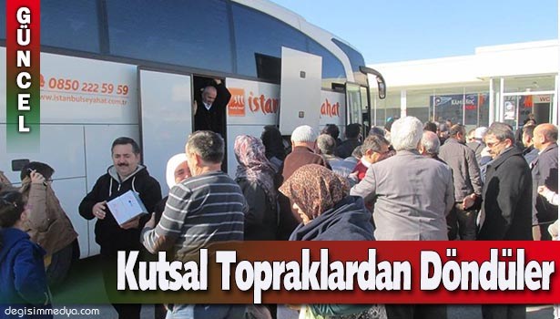 UMRECİLER KUTSAL TOPRAKLARDAN DÖNDÜ