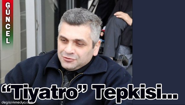 ENGELLİ DERNEKLERİNDEN "TİYATRO" TEPKİSİ