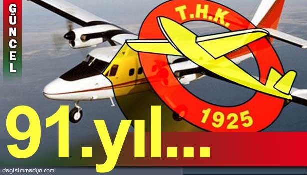 TÜRK HAVA KURUMU (THK) 91.YILINI KUTLUYOR