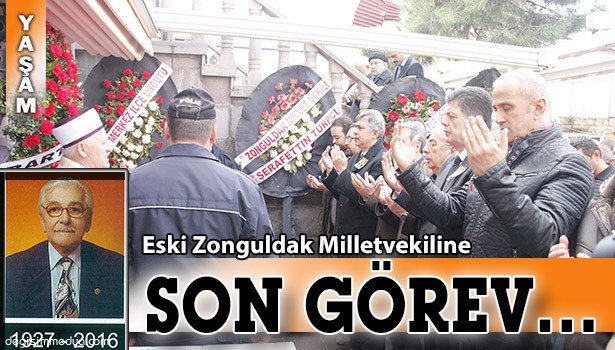 ZONGULDAK ESKİ MİLLETVEKİLİ SON YOLCULUĞUNA UĞURLANDI