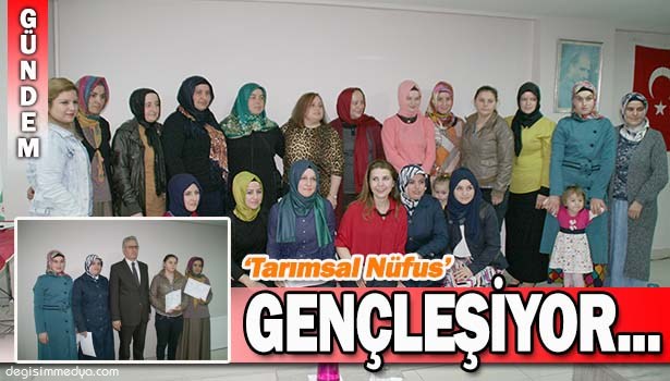 "TARIMSAL NÜFUS GENÇLEŞİYOR"