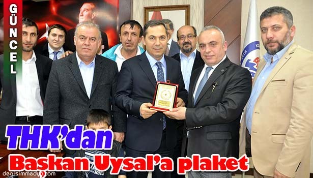 THK'DAN BAŞKAN UYSAL'A PLAKET