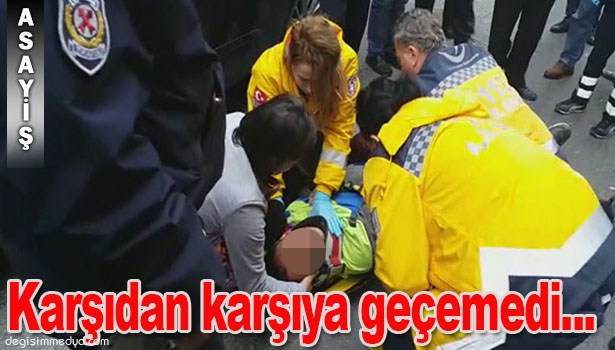 OTOMOBİL YAYAYA ÇARPTI: 1 YARALI