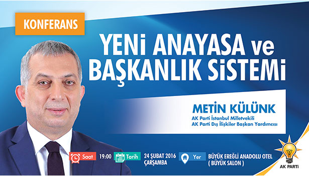 AK PARTİ İSTANBUL MİLLETVEKİLİ METİN KÜLÜNK KONFERANSA KATILACAK