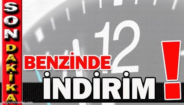 BENZİNDE İNDİRİM YAPILDI