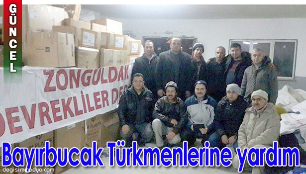 DEVREKLİLER DERNEĞİ'NDEN BAYIRBUCAK TÜRKMENLERİNE YARDIM