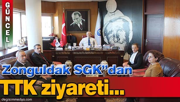 ZONGULDAK SGK'DAN TTK'YA ZİYARET