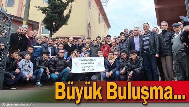 ÇAYCUMA'DA BÜYÜK BULUŞMA