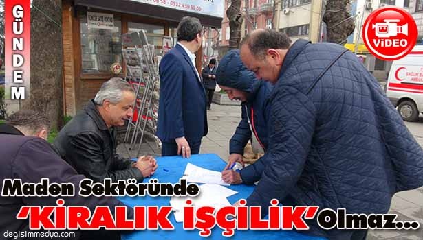 MADENCİLİK SEKTÖRÜNDE 'KİRALIK İŞÇİ' OLMAZ...