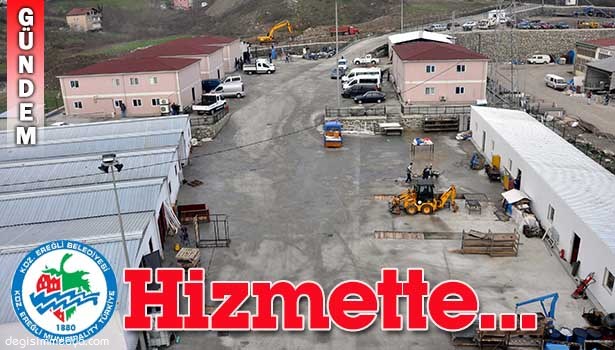 YENİ ŞANTİYE ALANI HİZMETE GİRDİ