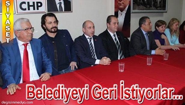 MİLLETVEKİLLERİ BELEDİYEYİ GERİ İSTİYOR