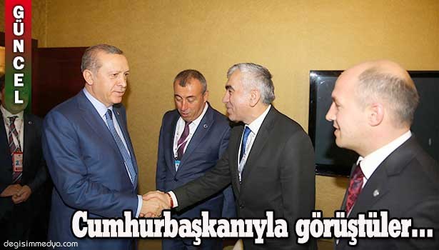 DEMİRCİ VE TISKA, CUMHURBAŞKANI ERDOĞAN İLE GÖRÜŞTÜ