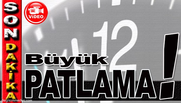 BÜYÜK PATLAMA...