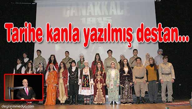 PEKDEMİR. "ÇANAKKALE TARİHE KANLA YAZILMIŞ DESTANDIR..."