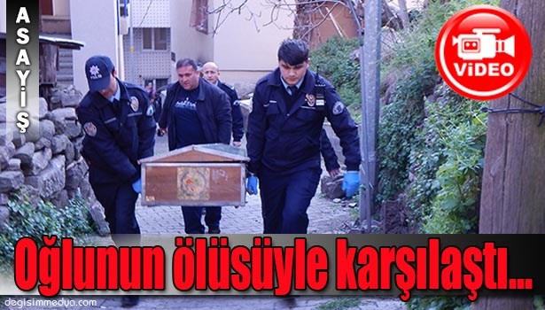OĞLUNUN ÖLÜSÜYLE KARŞILAŞTI...