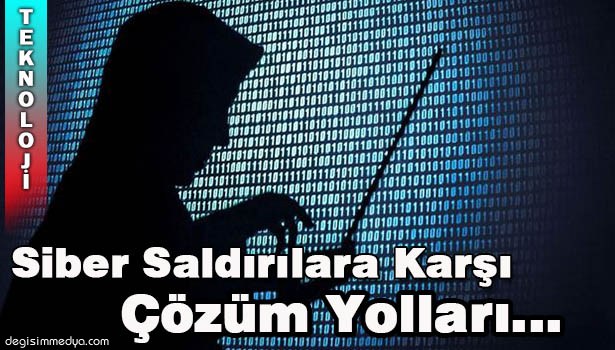 UZMANINDA SİBER SALDIRILARA KARŞI ÇÖZÜM YOLLARI
