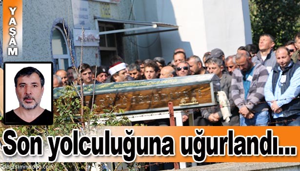 TALAT YAVUZ SON YOLCULUĞUNA UĞURLANDI...