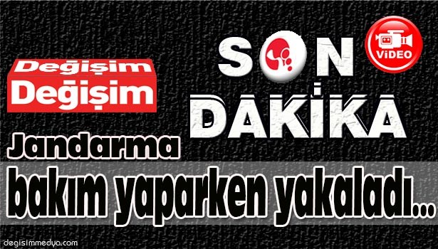 JANDARMA BAKIM YAPARKEN YAKALADI