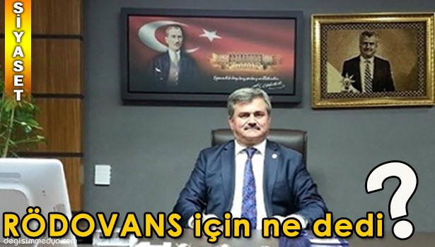 ÇATUROĞLU'NDAN RÖDOVANS AÇIKLAMASI