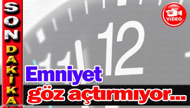 EREĞLİ İLÇE EMNİYETİ GÖZ AÇTIRMIYOR...