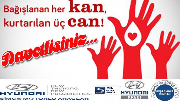 HYUNDAİ SİMGE PLAZA'DA KAN BAĞIŞI'NA DAVETLİSİNİZ!..
