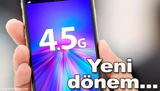 TÜRKİYE'DE 4,5G İLE HIZLI İNTERNET DÖNEMİ BAŞLADI...