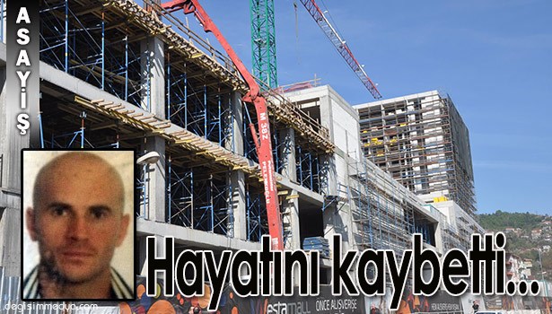 AVM İNŞAATINDAN DÜŞEN İNŞAAT İŞÇİSİ HAYATINI KAYBETTİ