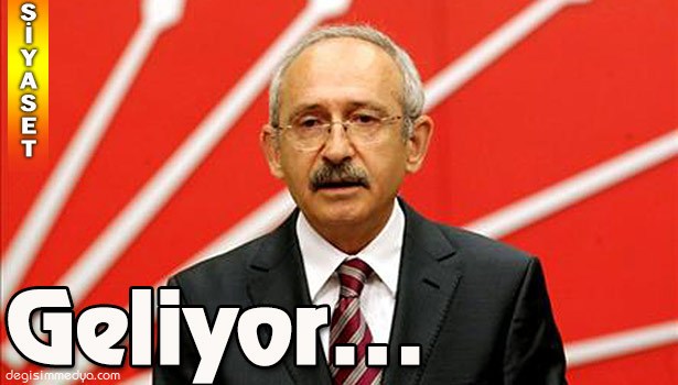 CHP GENEL BAŞKANI KEMAL KILIÇDAROĞLU GELİYOR...