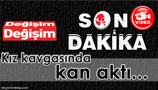 KIZ KAVGASINDA KAN AKTI...