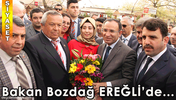 BAKAN BOZDAĞ EREĞLİ'DE...