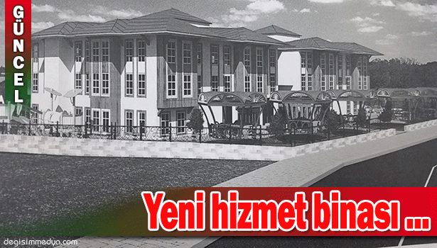 AİLE VE SOSYAL POLİTİKALAR İL MÜDÜRLÜĞÜ'NE YENİ HİZMET BİNASI