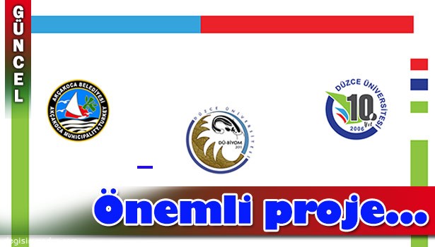 ÖNEMLİ PROJEYE EV SAHİPLİĞİ YAPACAK...