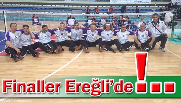 OTURARAK VOLEYBOL TAKIMI FİNNALERİ EREĞLİ'DE YAPILACAK